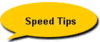 Speed Tips